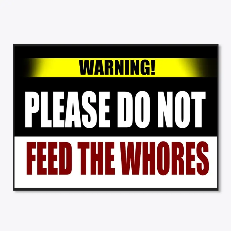 Do Not Feed the Ladies