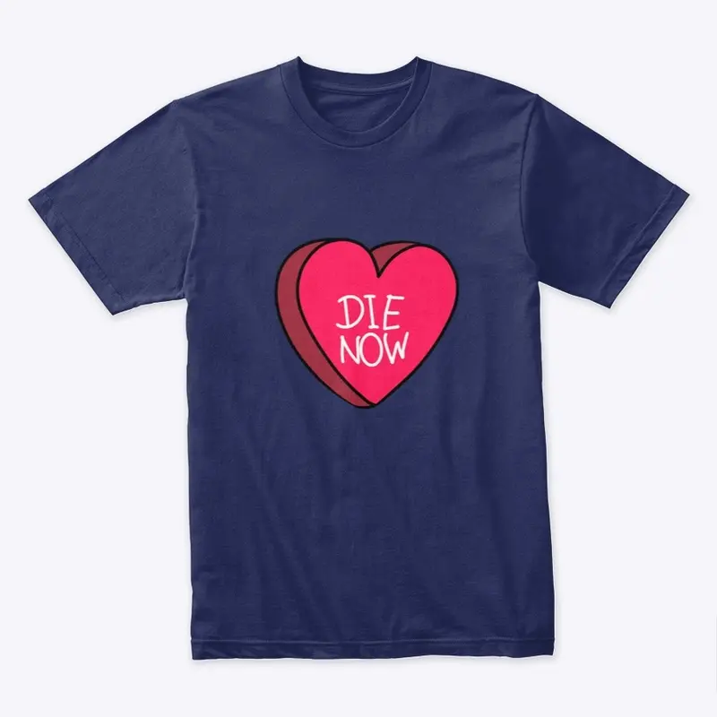 Die Now Heart Candy Tee